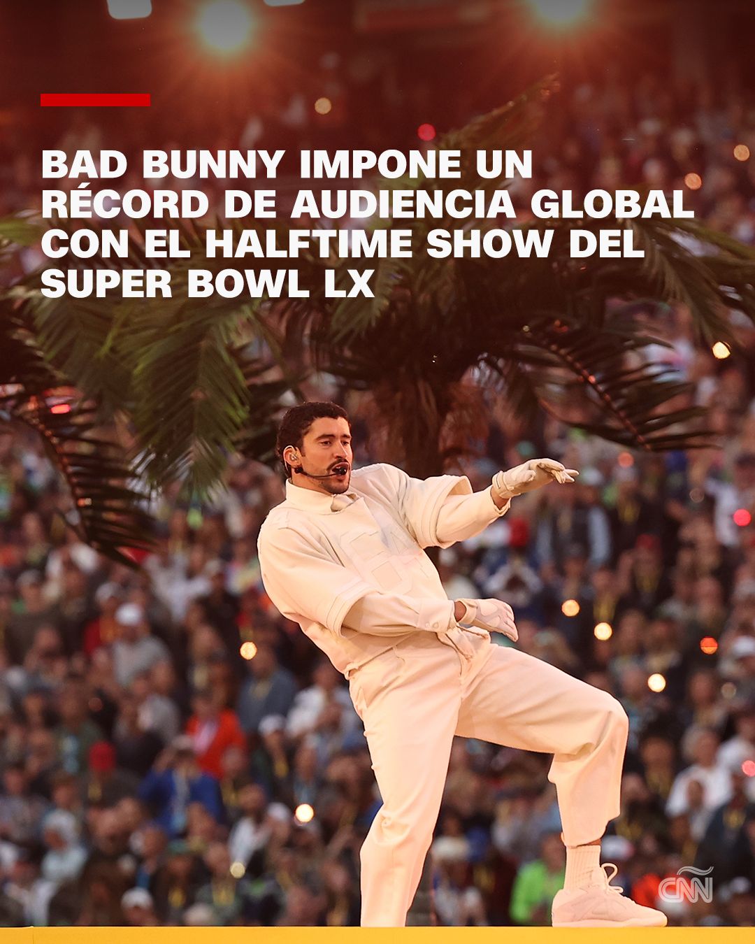 Bad Bunny impone récord global con el Halftime Show en el Medio Tiempo del Super Bowl LX